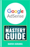 Google Adsense Mastery Guide cover image