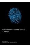 Mobile Forensics Approaches and Challenges cover image