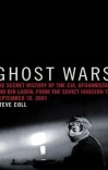 GHOST WARS THE Secret History of the CIA. Afghanistan and Bin Laden from the Sovet Invasion September 10, 2001 cover image